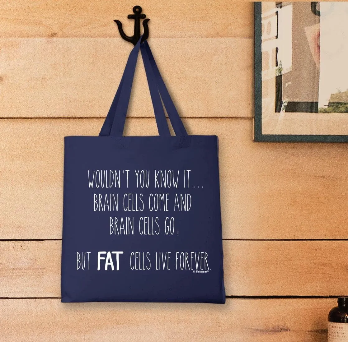 Brain Cells Come And Go Fat Cells Live Forever Canvas Tote Bag