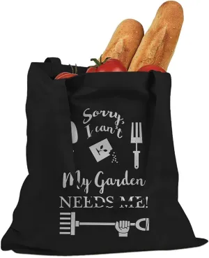 I Can't My Garden Needs Me! Cotton Canvas Tote Bag