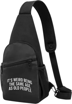 It's Weird Being The Same Age As Old People Chest Pack Leisure Shoulder Crossbody Chest Bag