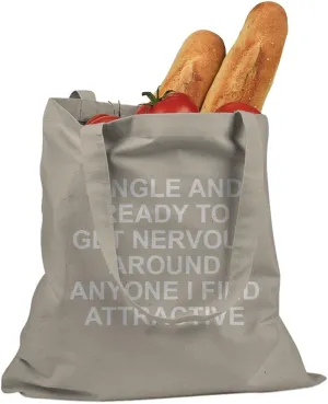Single and Ready to Get Nervous Around Anyone I Find Attractive Cotton Canvas Tote Bag